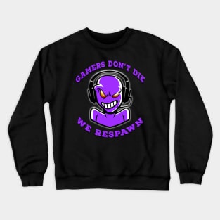 Gamers Dont Die We Respawn Purple Crewneck Sweatshirt